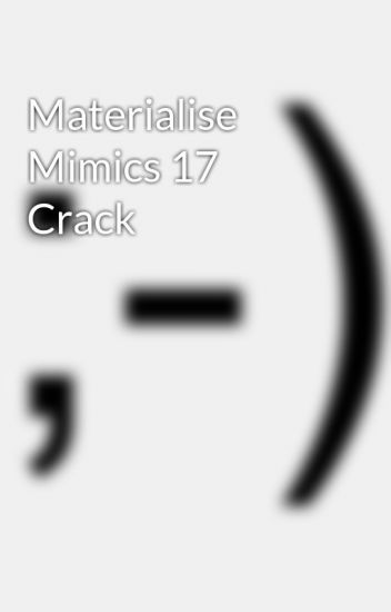 Materialise Mimics 17 Crack